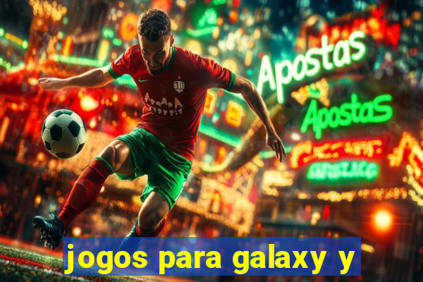 jogos para galaxy y